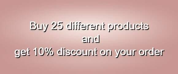 Buy 25 different products and get 10% discount on your order