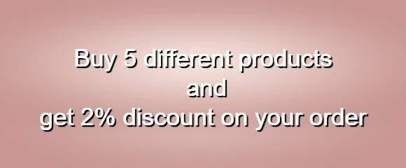 Buy 5 different products and get 2% discount on your order